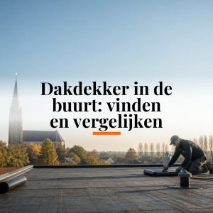 Dakdekker in de buurt: vinden en vergelijken